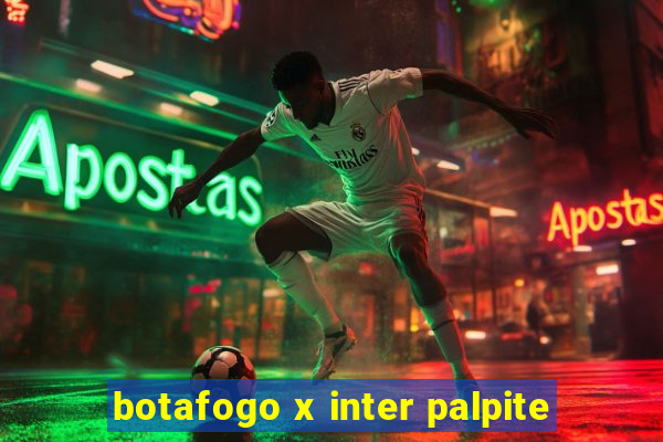 botafogo x inter palpite