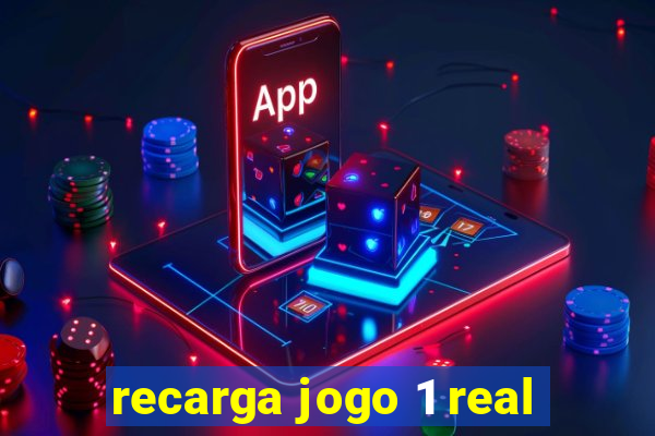 recarga jogo 1 real