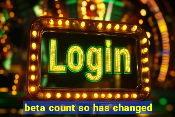 beta count so has changed