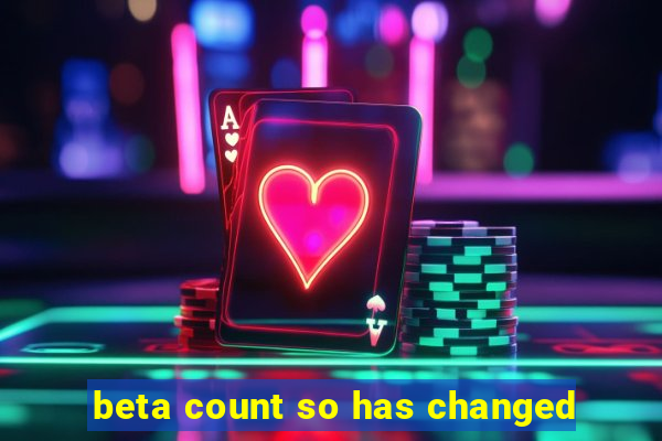 beta count so has changed