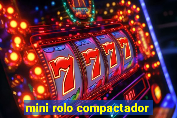 mini rolo compactador