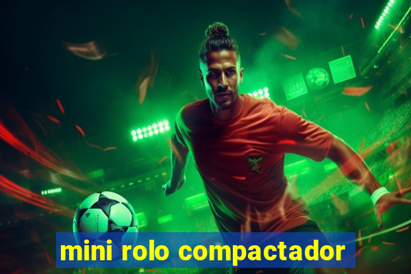 mini rolo compactador