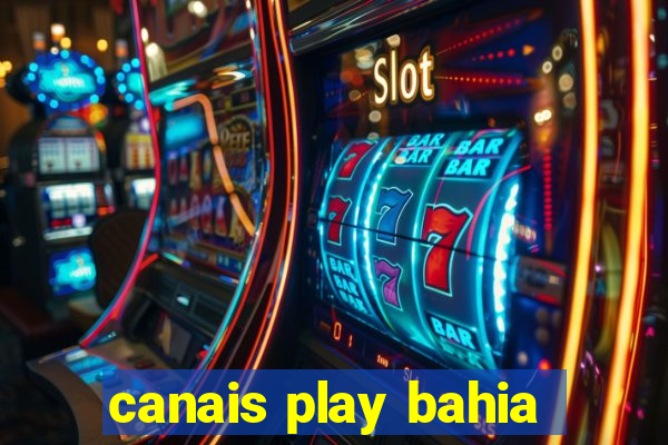 canais play bahia