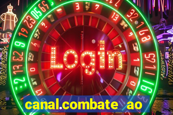 canal.combate ao vivo multicanais