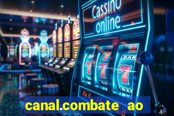 canal.combate ao vivo multicanais