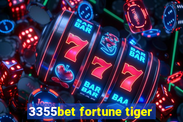 3355bet fortune tiger