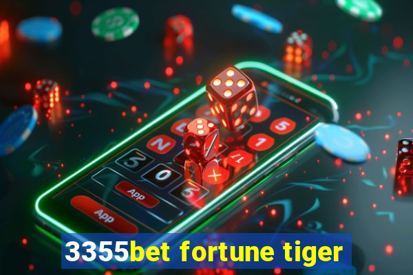 3355bet fortune tiger