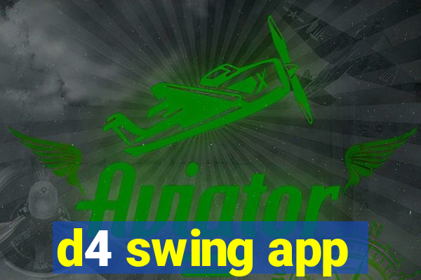 d4 swing app