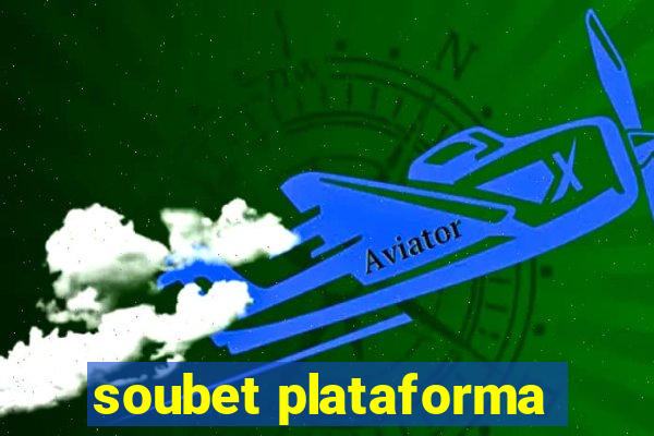 soubet plataforma