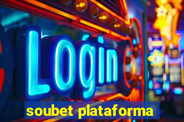 soubet plataforma