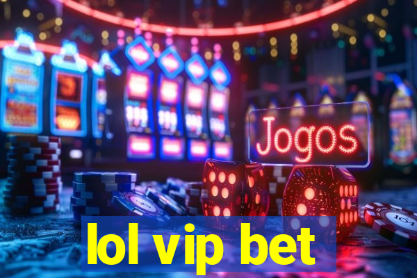 lol vip bet