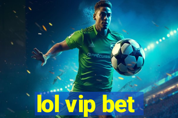 lol vip bet