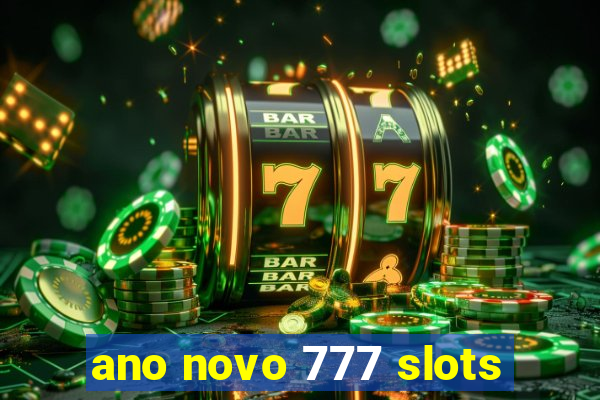 ano novo 777 slots