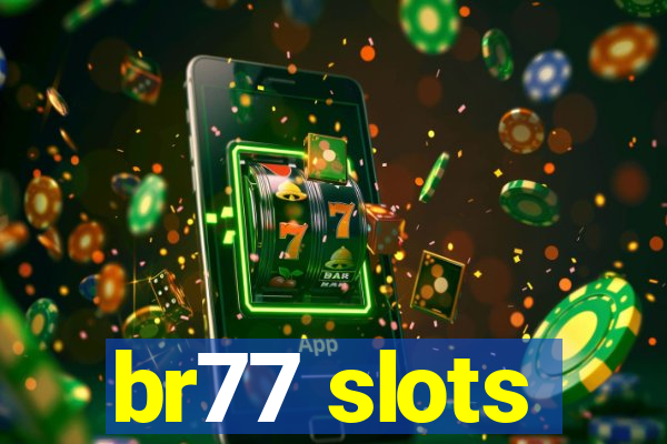 br77 slots