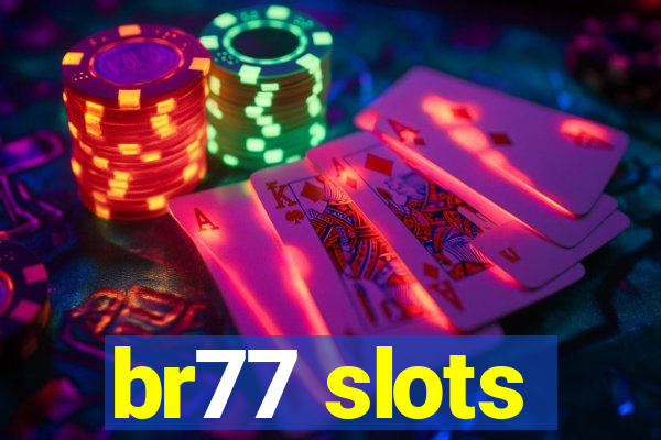 br77 slots