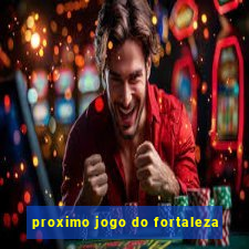 proximo jogo do fortaleza