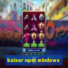 baixar npm windows