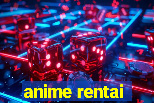 anime rentai