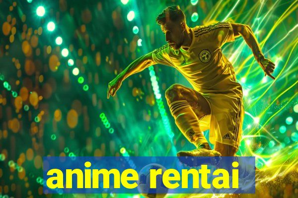 anime rentai