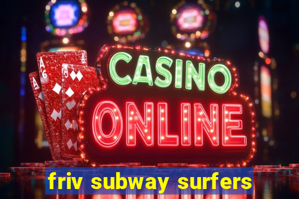 friv subway surfers