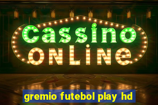 gremio futebol play hd