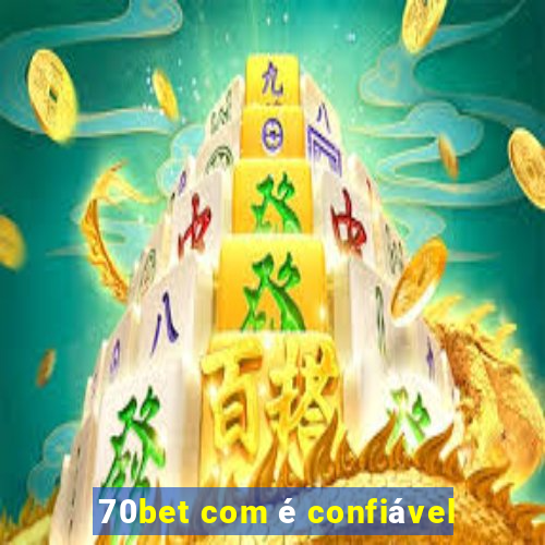 70bet com é confiável