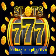 baixar o aplicativo vai de bet