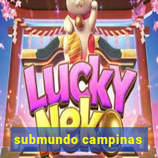 submundo campinas