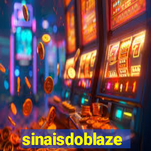 sinaisdoblaze