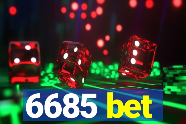 6685 bet