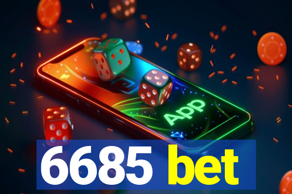 6685 bet