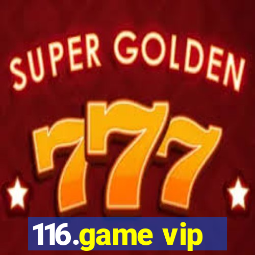 116.game vip