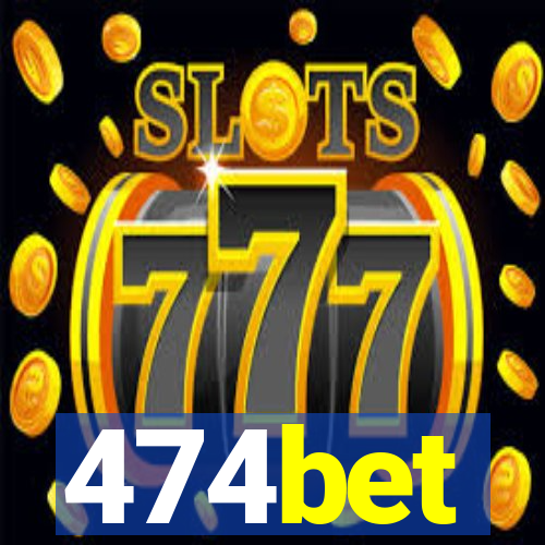 474bet