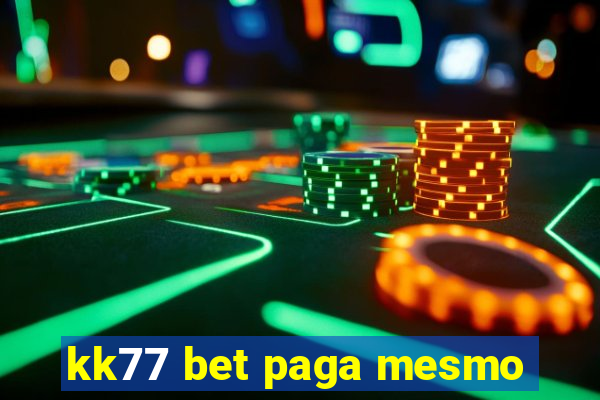 kk77 bet paga mesmo