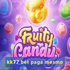 kk77 bet paga mesmo