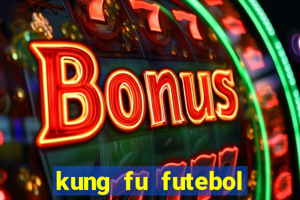 kung fu futebol clube dublado torrent