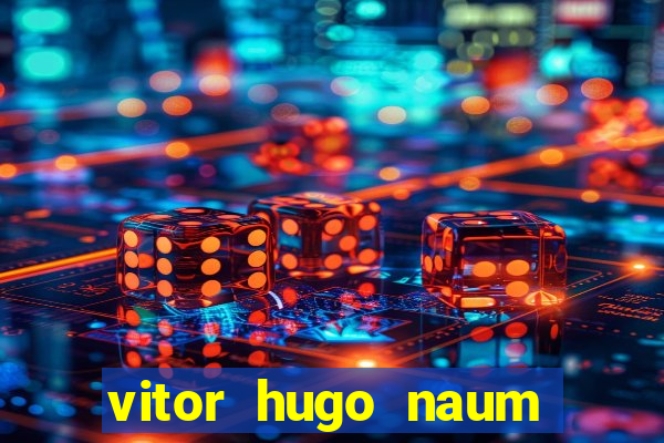 vitor hugo naum dos santos