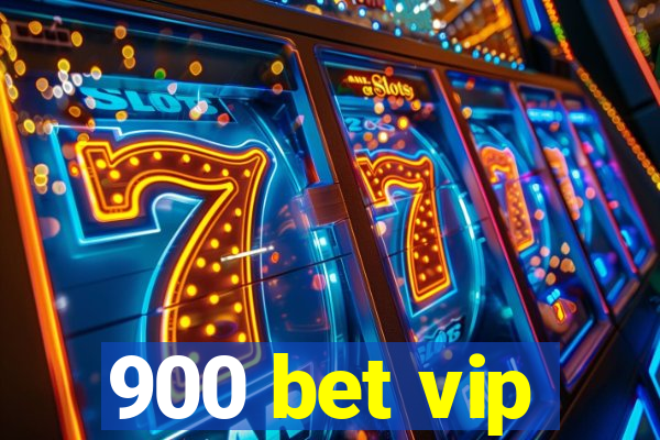 900 bet vip