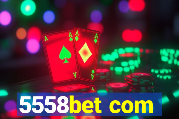 5558bet com