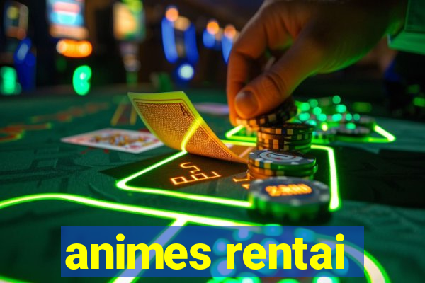 animes rentai