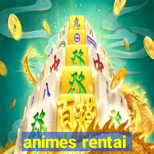 animes rentai