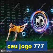 ceu jogo 777