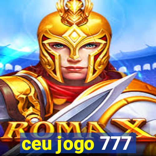 ceu jogo 777