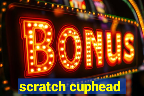 scratch cuphead