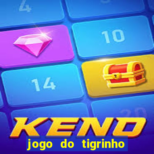 jogo do tigrinho deposito minimo 1 real