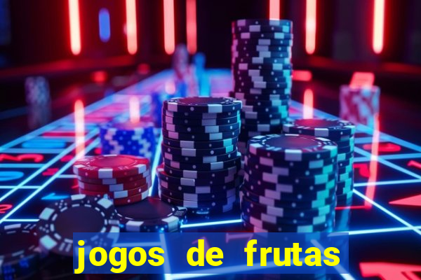 jogos de frutas para ganhar dinheiro