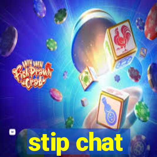 stip chat