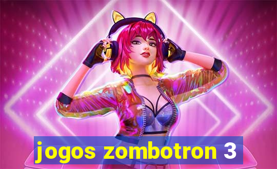 jogos zombotron 3