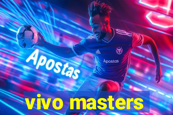 vivo masters