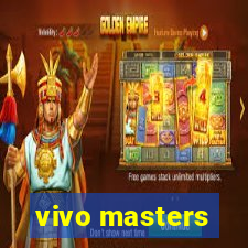 vivo masters